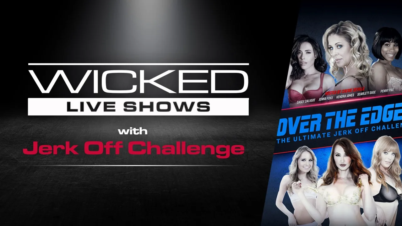 Wicked Live - Over The Edge - The Ultimate Jerk Off Challenge #02 - WICKED